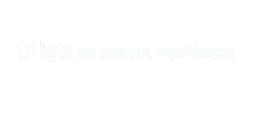 Di Kota Ini, Semua Membaca